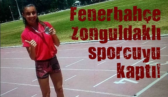Fenerbahçe, Zonguldaklı sporcuyu kadrosuna kattı
