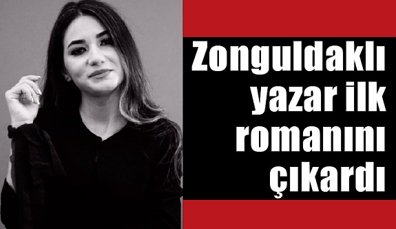 Zonguldaklı yazar ilk romanını çıkardı