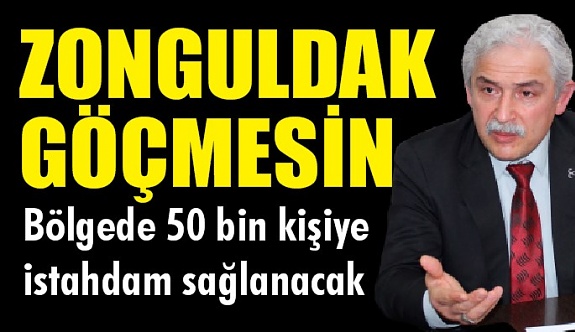 Zonguldak'ta 50 bin kişiye istihdam sağlanacak