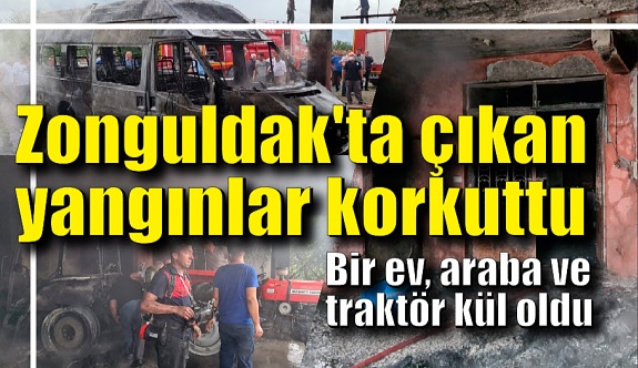 Zonguldak'ta peş peşe çıkan yangınlar korkuttu: Bir ev, araba ve traktör kül oldu