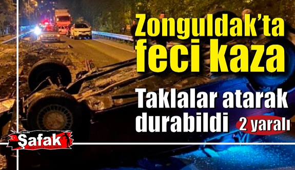 Zonguldak'ta feci kaza! Taklalar atarak durabildi