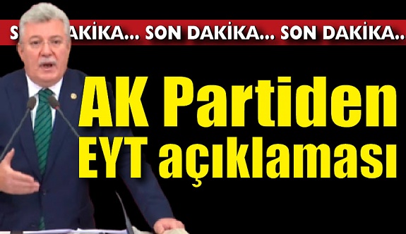 AK Partiden EYT açıklaması