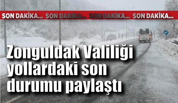 Zonguldak Valiliği yollardaki son durumu paylaştı