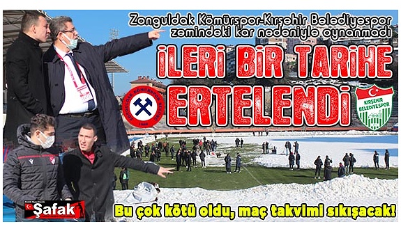 Zonguldak Kömürspor-Kırşehir Belediyespor maçı kar engeline takıldı!