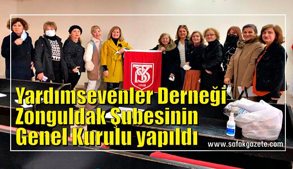 Yardımsevenler Derneği Zonguldak Şubesinin Olağan Genel Kurulu yapıldı