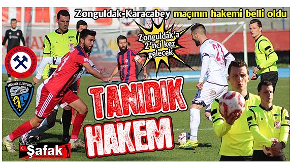 Zonguldak-Karacabey arasındaki zorlu maça 1. Lig hakemi