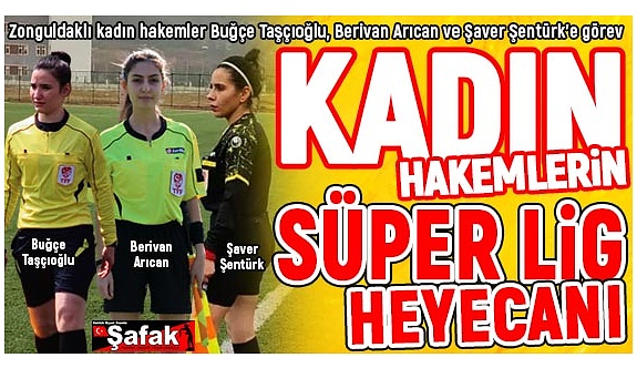 Zonguldaklı kadın hakemlere Süper Lig görevi