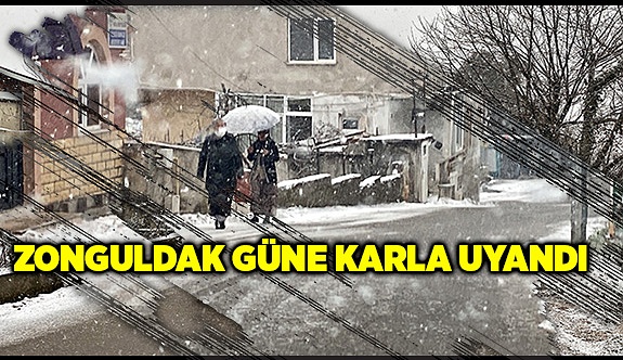 Zonguldak güne karla uyandı