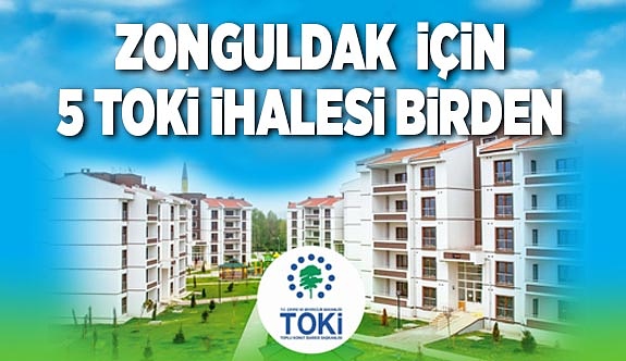 Zonguldak için 5 TOKİ ihalesi birden