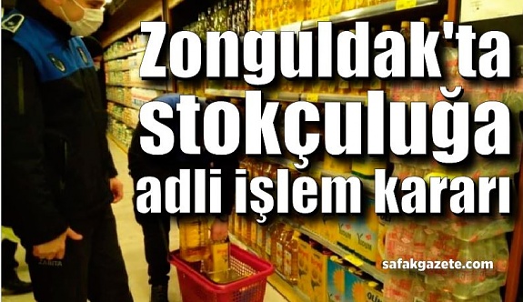 Zonguldak'ta stokçuluğa adli işlem kararı