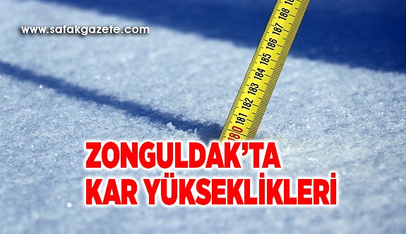 Zonguldak’ta kar yükseklikleri