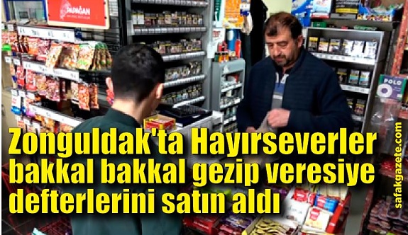 Zonguldak'ta Hayırseverler bakkal bakkal gezip veresiye defterlerini satın aldı