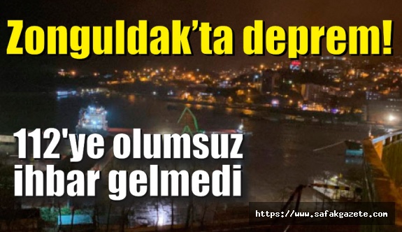 Zonguldak açıklarındaki deprem! 112'ye olumsuz ihbar gelmedi