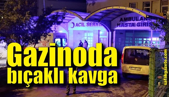 Gazinoda bıçaklı kavga: 1 yaralı