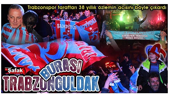 “Zonguldak bordo-mavi”ye boyandı! Böyle olur şampiyonluk kutlaması