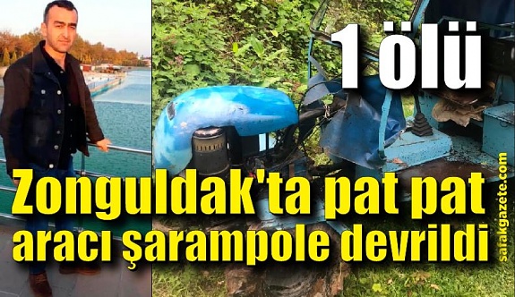 Zonguldak'ta pat pat aracı şarampole devrildi! 1 ölü