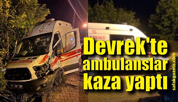 Devrek'te ambulanslar kaza yaptı