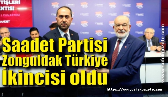 Saadet Partisi Zonguldak Türkiye İkincisi oldu