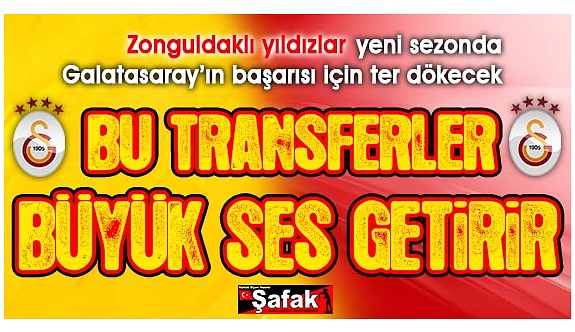 Galatasaray, Zonguldaklı iki yıldız futbolcuyu renklerine bağladı