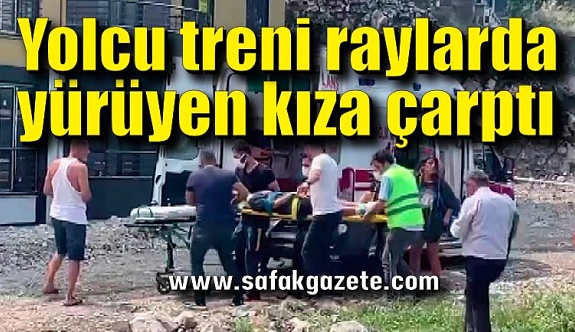 Zonguldak'ta yolcu treni raylarda yürüyen kıza çarptı