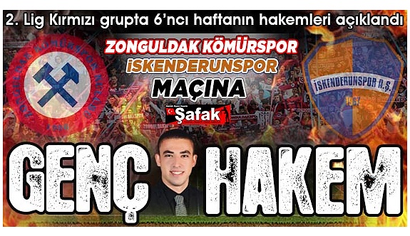 26 yaşındaki klasman hakemi için Zonguldak Kömürspor-İskenderunspor maçı ilk olacak