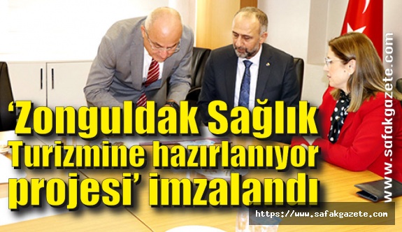 ‘Zonguldak Sağlık Turizmine hazırlanıyor projesi’ imza altına alındı