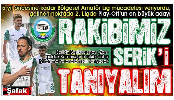 Serik Belediyespor, Zonguldak Kömürspor maçı öncesi Beşiktaş sınavı verecek