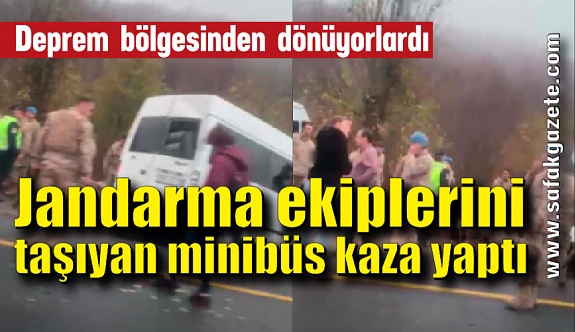 Jandarma ekiplerini taşıyan minibüs kaza yaptı